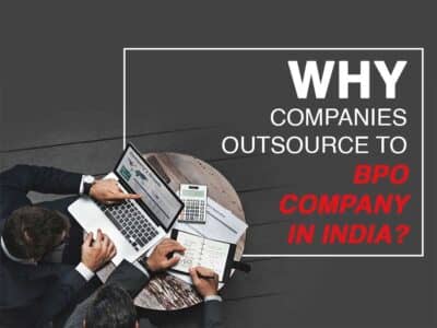 Why Companies Outsource To BPO Company In India